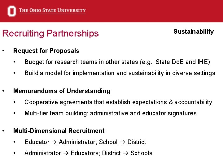 Recruiting Partnerships • • • Sustainability Request for Proposals • Budget for research teams