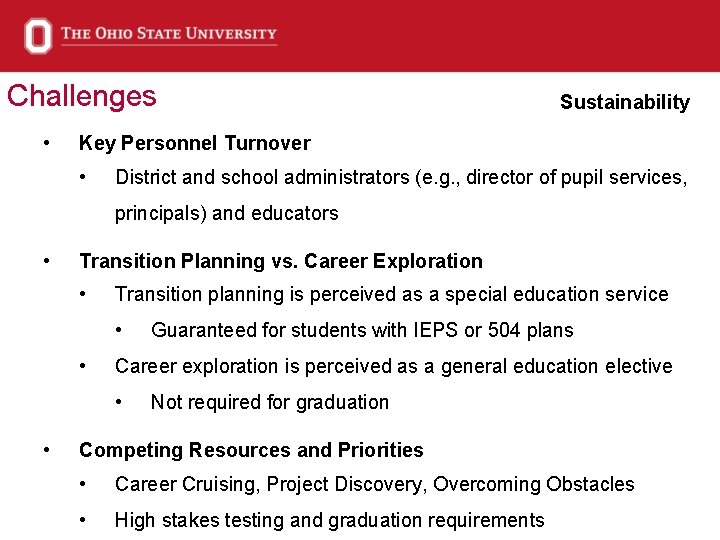 Challenges • Sustainability Key Personnel Turnover • District and school administrators (e. g. ,