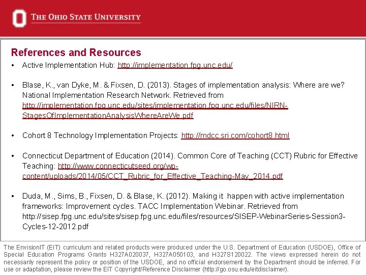 References and Resources • Active Implementation Hub: http: //implementation. fpg. unc. edu/ • Blase,