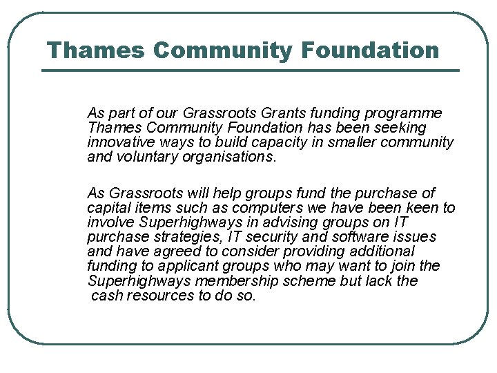 Thames Community Foundation As part of our Grassroots Grants funding programme Thames Community Foundation