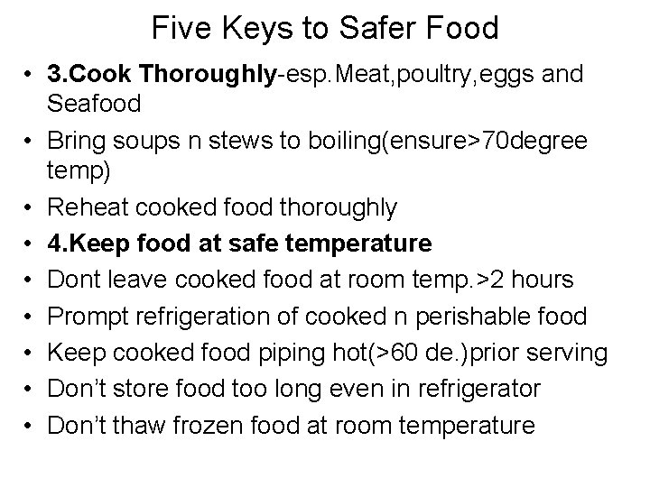 Five Keys to Safer Food • 3. Cook Thoroughly-esp. Meat, poultry, eggs and Seafood