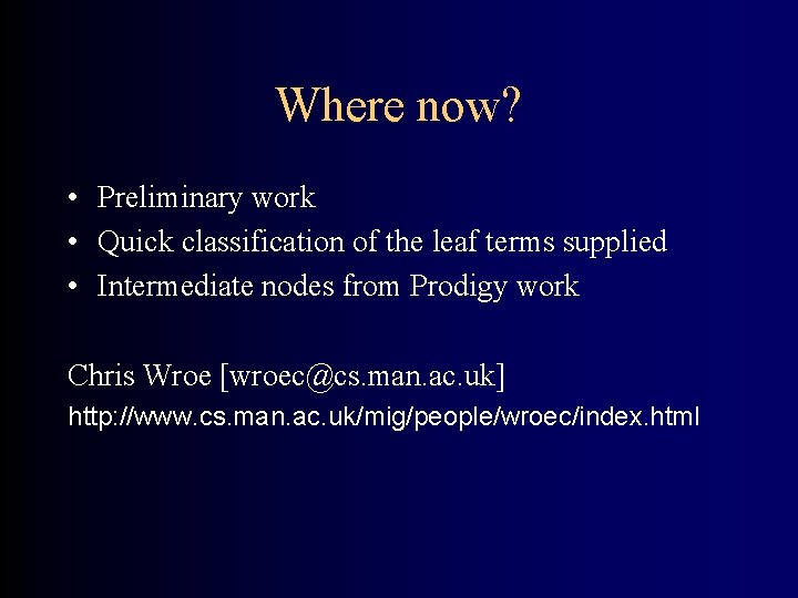 Where now? • Preliminary work • Quick classification of the leaf terms supplied •