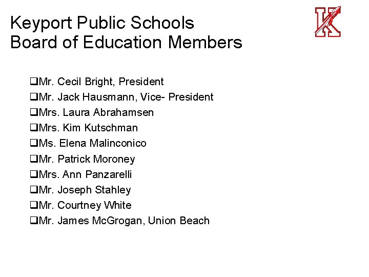 Keyport Public Schools Board of Education Members q. Mr. Cecil Bright, President q. Mr.