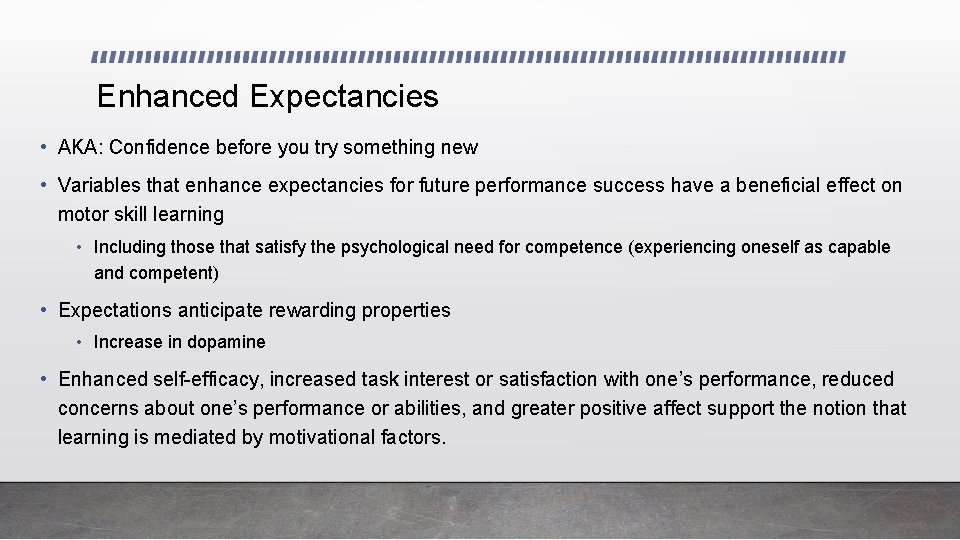 Enhanced Expectancies • AKA: Confidence before you try something new • Variables that enhance