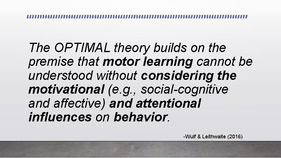 The OPTIMAL theory builds on the premise that motor learning cannot be understood without