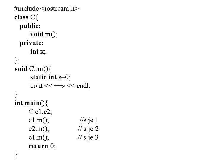 #include <iostream. h> class C{ public: void m(); private: int x; }; void C: