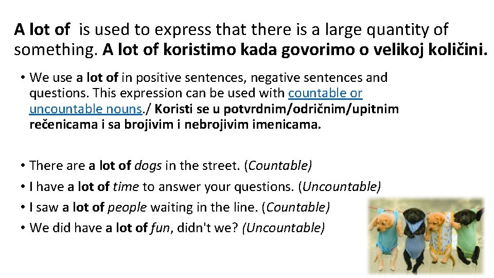 A lot of is used to express that there is a large quantity of