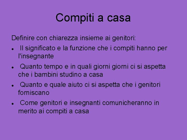 Compiti a casa Definire con chiarezza insieme ai genitori: Il significato e la funzione