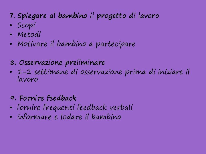 7. Spiegare al bambino il progetto di lavoro • Scopi • Metodi • Motivare