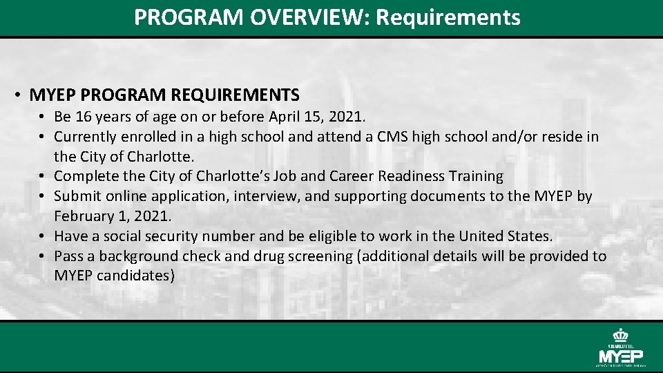 PROGRAM OVERVIEW: Requirements • MYEP PROGRAM REQUIREMENTS • Be 16 years of age on