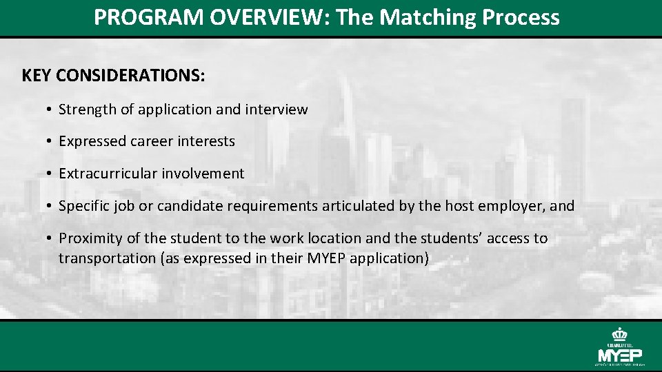 PROGRAM OVERVIEW: The Matching Process KEY CONSIDERATIONS: • Strength of application and interview •