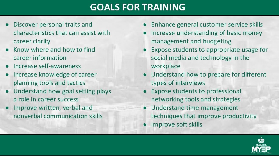GOALS FOR TRAINING Discover personal traits and characteristics that can assist with career clarity