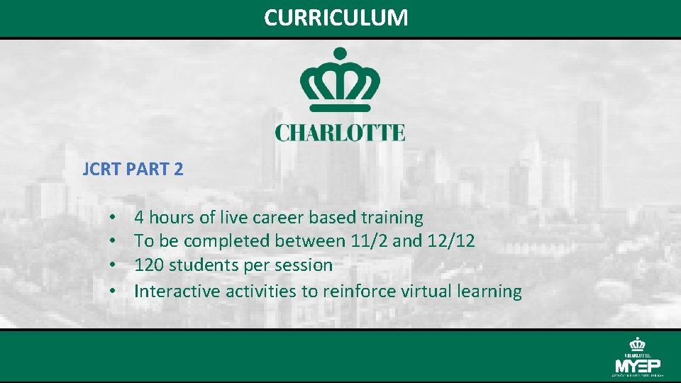 CURRICULUM JCRT PART 2 • • 4 hours of live career based training To