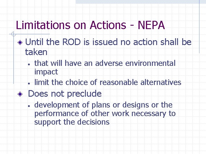 Limitations on Actions - NEPA Until the ROD is issued no action shall be