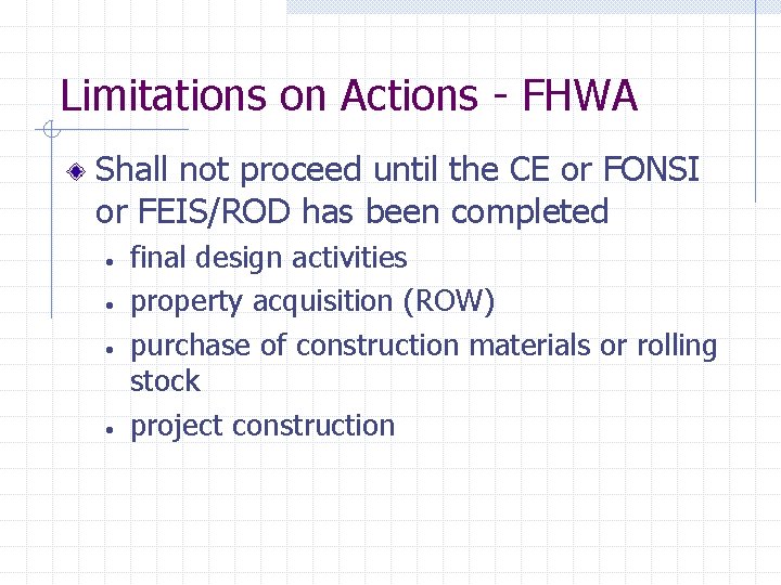 Limitations on Actions - FHWA Shall not proceed until the CE or FONSI or