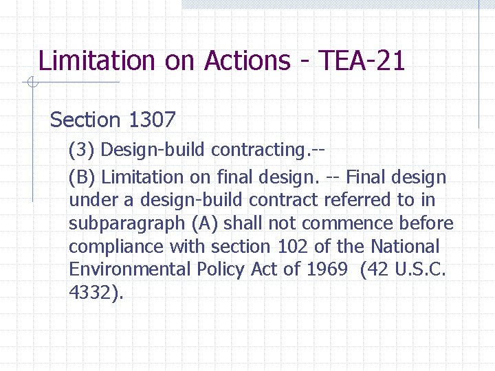 Limitation on Actions - TEA-21 Section 1307 (3) Design-build contracting. -(B) Limitation on final