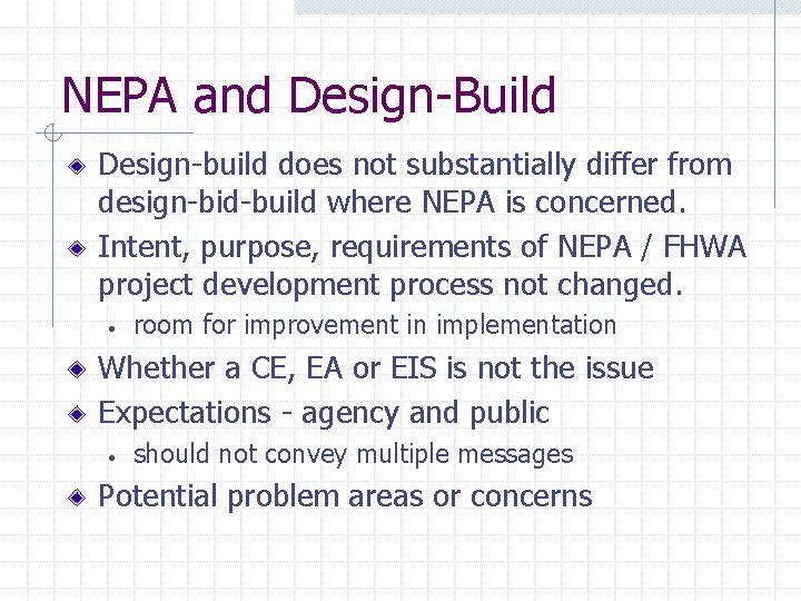 NEPA and Design-Build Design-build does not substantially differ from design-bid-build where NEPA is concerned.