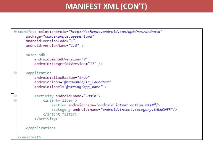 MANIFEST XML (CON’T) 