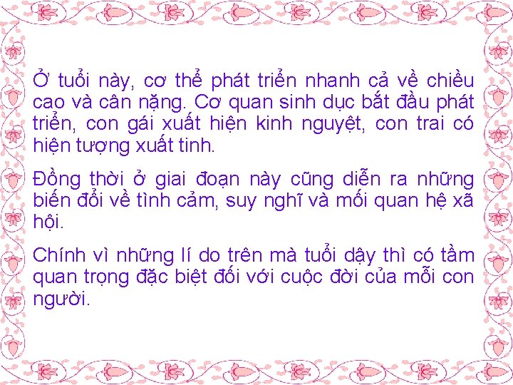 Ở tuổi này, cơ thể phát triển nhanh cả về chiều cao và cân