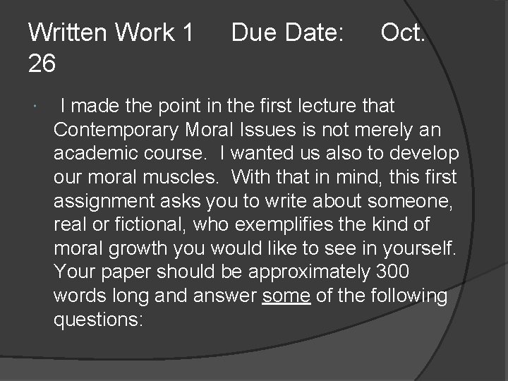 Written Work 1 26 Due Date: Oct. I made the point in the first