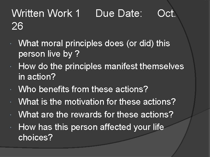 Written Work 1 26 Due Date: Oct. What moral principles does (or did) this