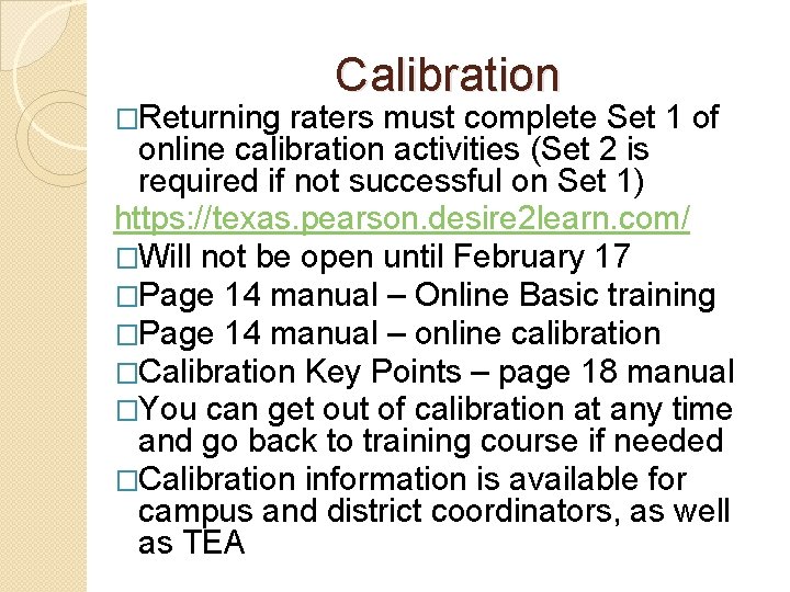 �Returning Calibration raters must complete Set 1 of online calibration activities (Set 2 is