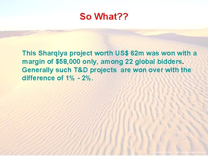 So What? ? This Sharqiya project worth US$ 62 m was won with a
