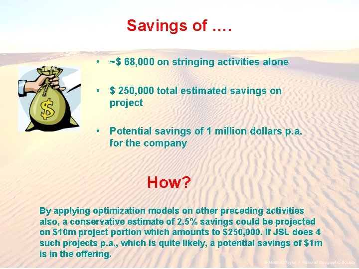 Savings of …. • ~$ 68, 000 on stringing activities alone • $ 250,