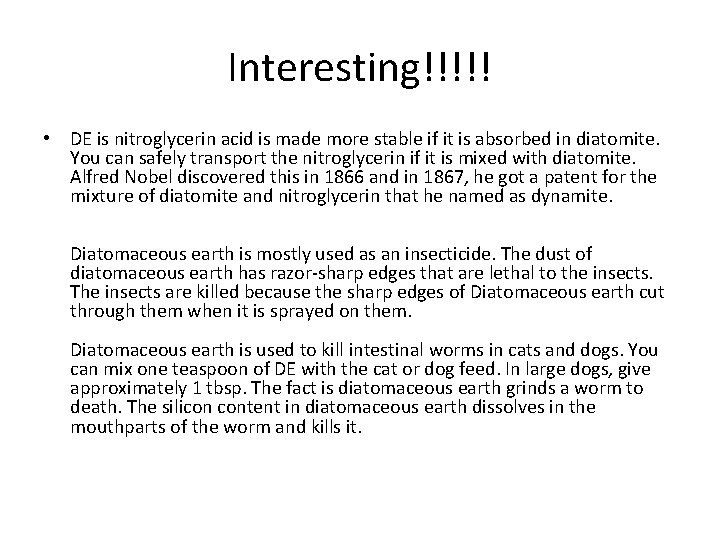 Interesting!!!!! • DE is nitroglycerin acid is made more stable if it is absorbed