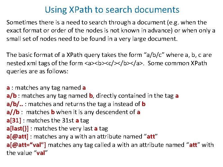 Using XPath to search documents Sometimes there is a need to search through a