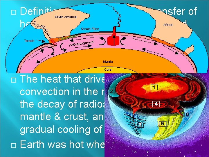  Definition: convection is the transfer of heat energy when particles of a fluid
