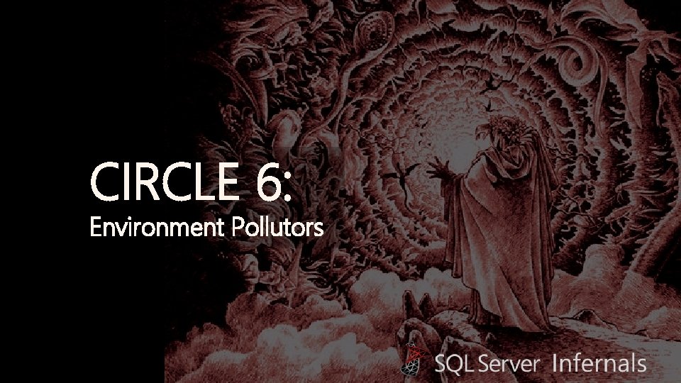 CIRCLE 6: Environment Pollutors 