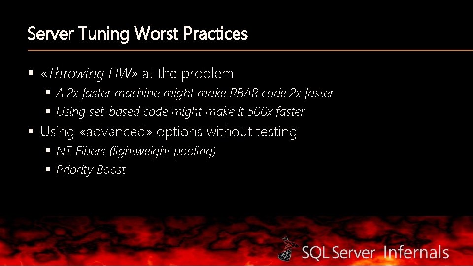 Server Tuning Worst Practices § «Throwing HW» at the problem § A 2 x