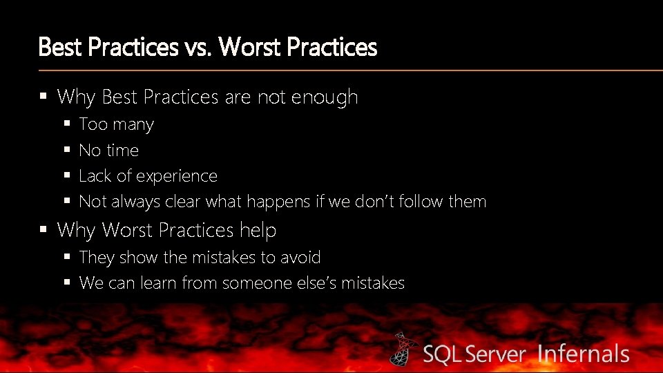 Best Practices vs. Worst Practices § Why Best Practices are not enough § §