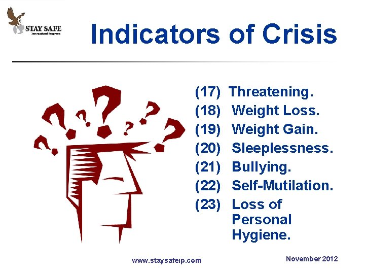 Indicators of Crisis (17) (18) (19) (20) (21) (22) (23) www. staysafeip. com Threatening.