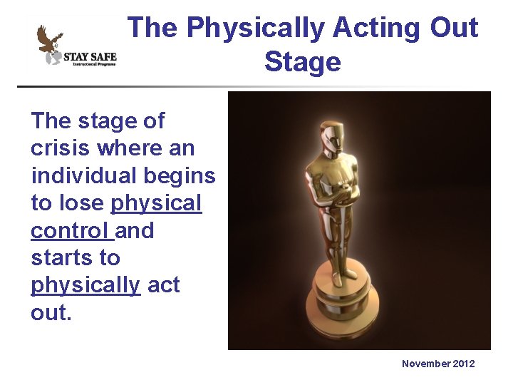 The Physically Acting Out Stage The stage of crisis where an individual begins to