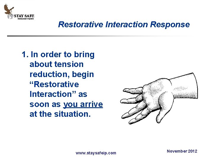 Restorative Interaction Response 1. In order to bring about tension reduction, begin “Restorative Interaction”