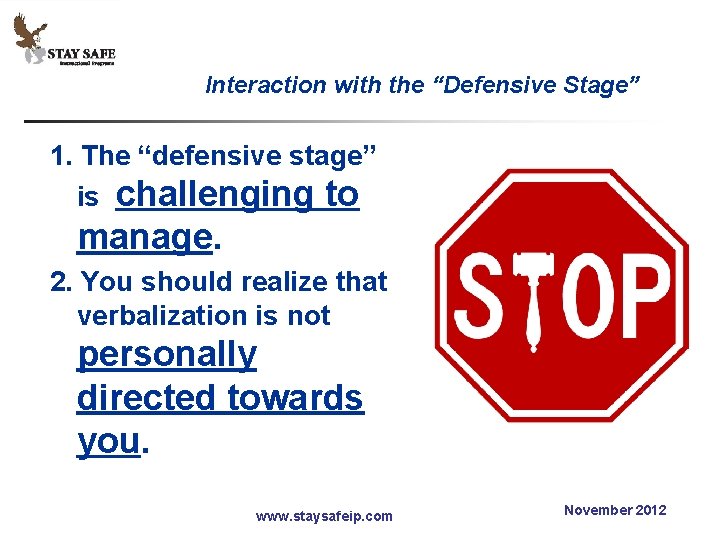 Interaction with the “Defensive Stage” 1. The “defensive stage” is challenging to manage. 2.