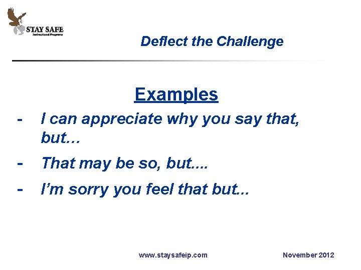Deflect the Challenge Examples - I can appreciate why you say that, but… -