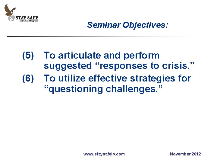 Seminar Objectives: (5) (6) To articulate and perform suggested “responses to crisis. ” To