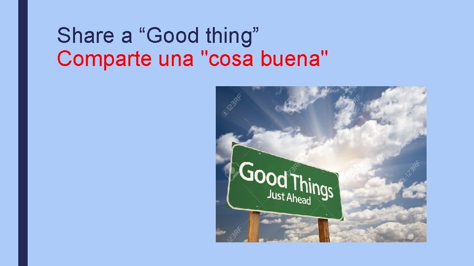 Share a “Good thing” Comparte una "cosa buena" 