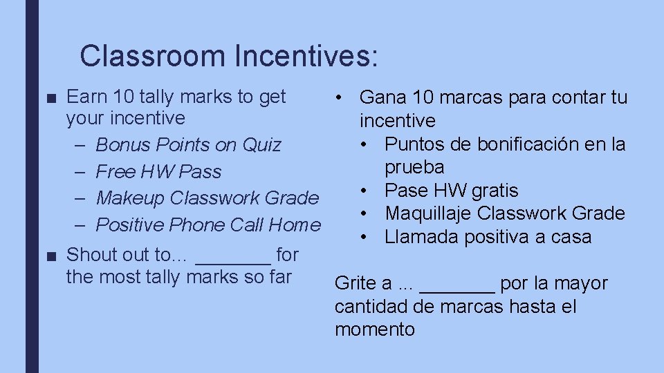 Classroom Incentives: ■ Earn 10 tally marks to get • Gana 10 marcas para