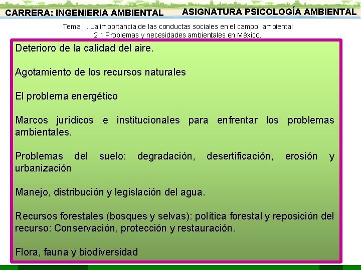 CARRERA: INGENIERIA AMBIENTAL ASIGNATURA PSICOLOGÍA AMBIENTAL Tema II. La importancia de las conductas sociales