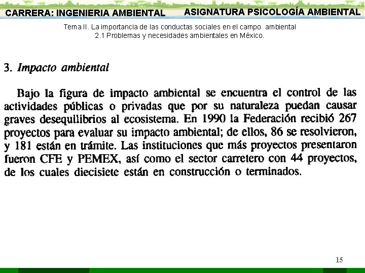 CARRERA: INGENIERIA AMBIENTAL ASIGNATURA PSICOLOGÍA AMBIENTAL Tema II. La importancia de las conductas sociales