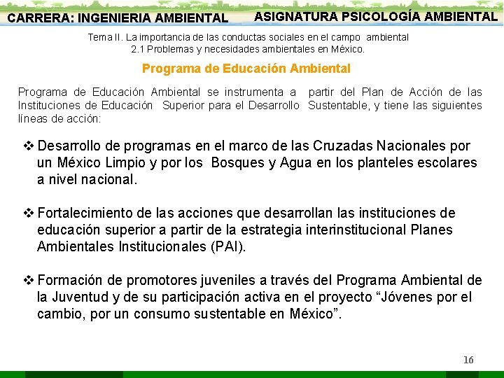 CARRERA: INGENIERIA AMBIENTAL ASIGNATURA PSICOLOGÍA AMBIENTAL Tema II. La importancia de las conductas sociales