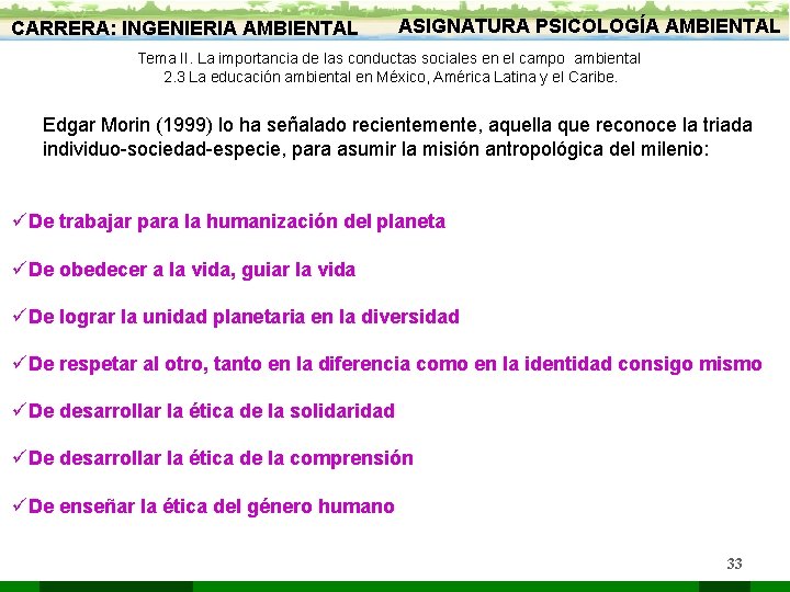 CARRERA: INGENIERIA AMBIENTAL ASIGNATURA PSICOLOGÍA AMBIENTAL Tema II. La importancia de las conductas sociales