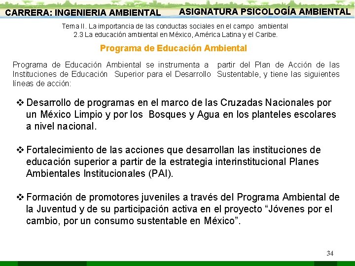 CARRERA: INGENIERIA AMBIENTAL ASIGNATURA PSICOLOGÍA AMBIENTAL Tema II. La importancia de las conductas sociales