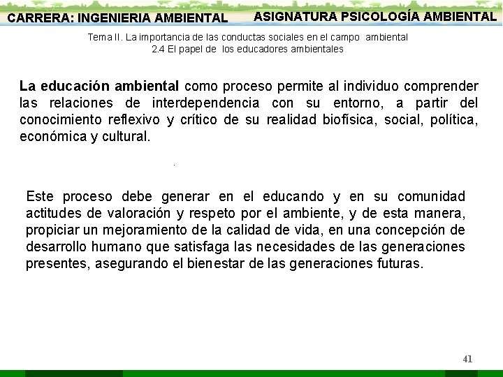 CARRERA: INGENIERIA AMBIENTAL ASIGNATURA PSICOLOGÍA AMBIENTAL Tema II. La importancia de las conductas sociales