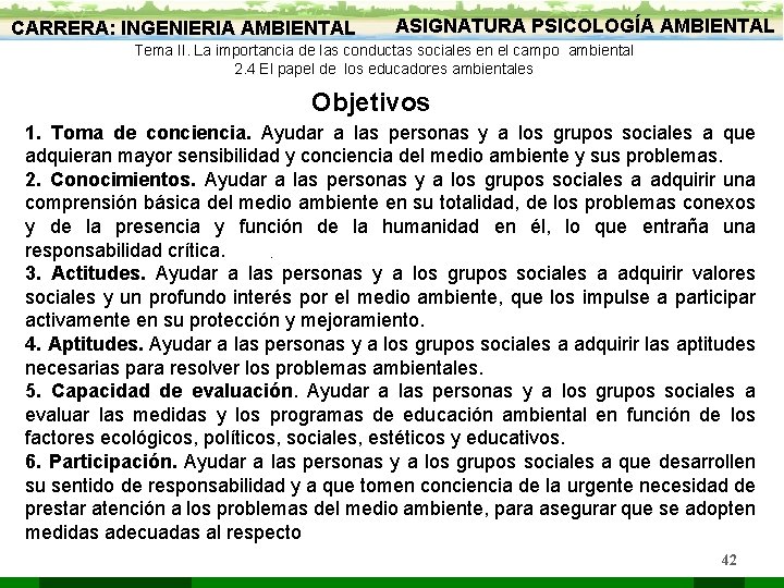 CARRERA: INGENIERIA AMBIENTAL ASIGNATURA PSICOLOGÍA AMBIENTAL Tema II. La importancia de las conductas sociales