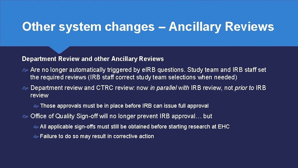 Other system changes – Ancillary Reviews Department Review and other Ancillary Reviews Are no
